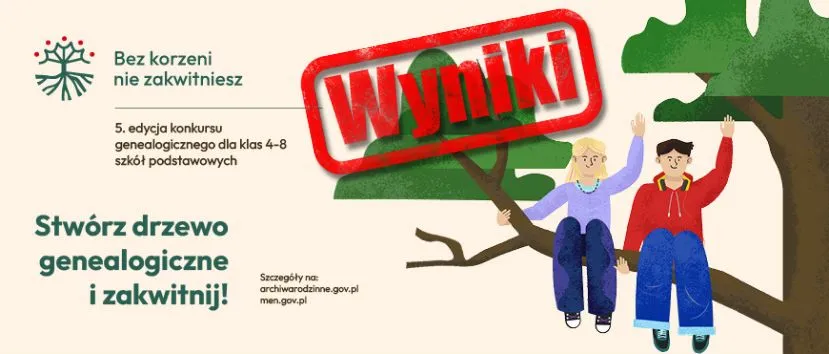Wyniki 5. edycji konkursu genealogicznego pt. „Bez korzeni nie zakwitniesz. Moja Wielka i Mała Ojczyzna”