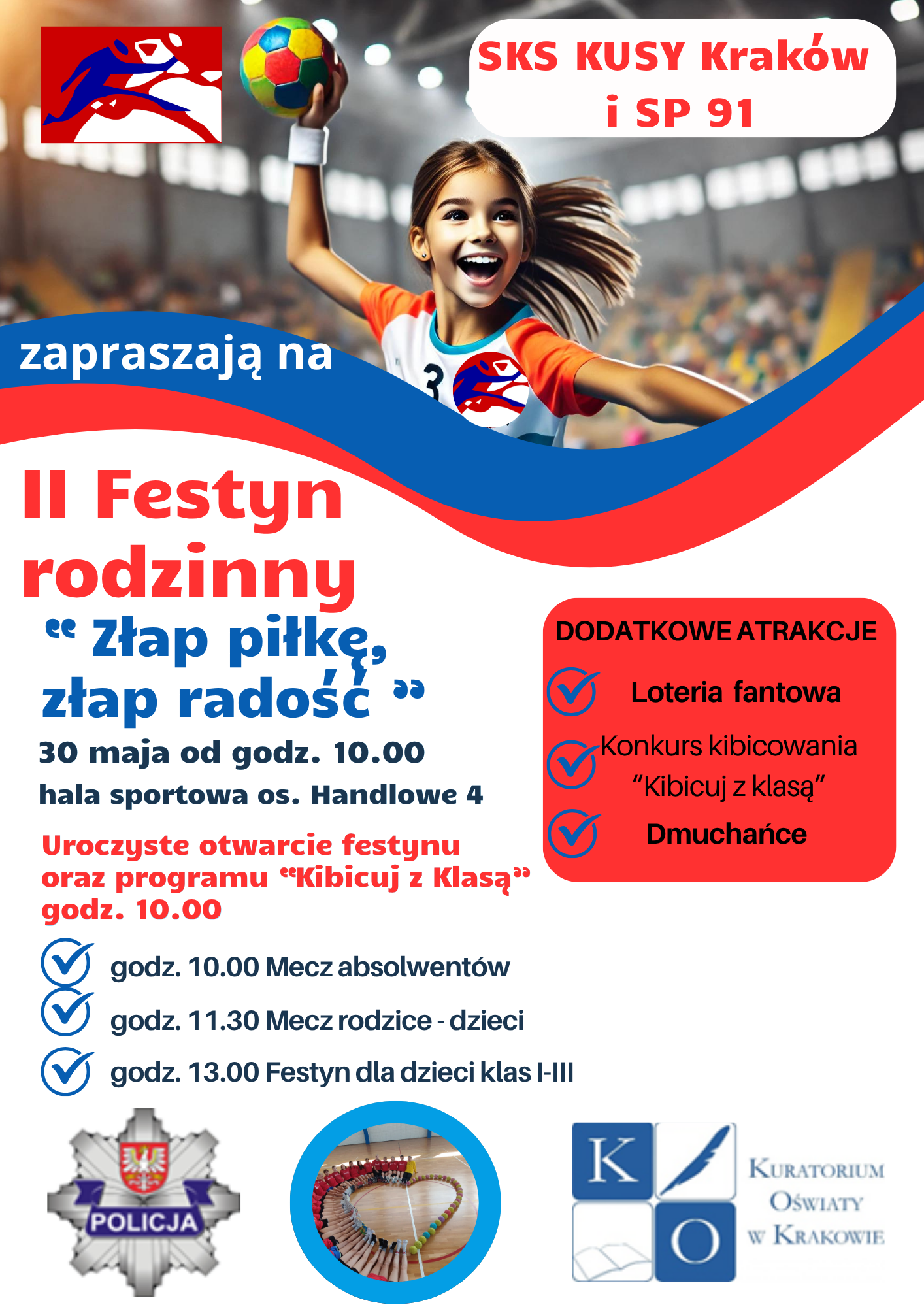 Plakat promujący festyn. U góry grafika przedstawiająca dziewczynkę z piłką ręczną. Poniżej informacja o dacie i miejscu wydarzenia. Na dole logo Policji oraz Kuratorium Oświaty w Krakowie.