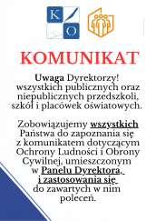 Plakat z napisem „KOMUNIKAT” w kolorze czerwonym. U góry znajdują się logotypy, w tym pomarańczowy symbol przedstawiający sylwetki ludzi wewnątrz sześciokąta. Poniżej widnieje czarny tekst skierowany do dyrektorów publicznych oraz niepublicznych przedszkoli, szkół i placówek oświatowych. Treść wzywa do zapoznania się z komunikatem dotyczącym Ochrony Ludności i Obrony Cywilnej, umieszczonym w „Panelu Dyrektora”, oraz do zastosowania się do zawartych w nim poleceń. W lewym dolnym rogu znajduje się niebieski element graficzny.
